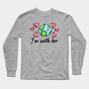 I'm with her earth day Long Sleeve T-Shirt